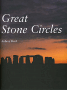 Great Stone Circles : Fables, Fictions, Facts